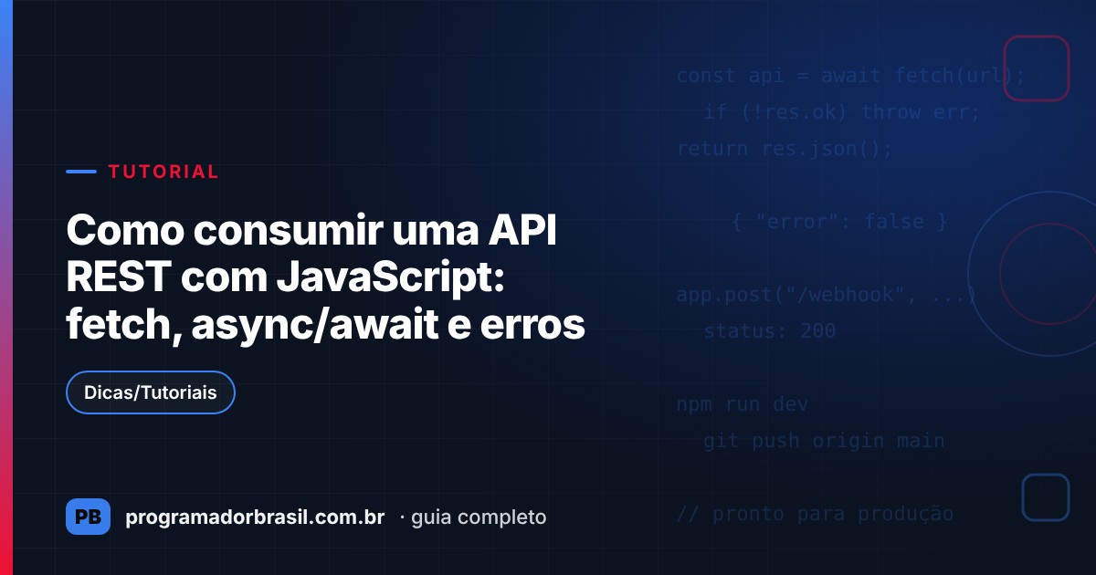 Capa do artigo Como consumir uma API REST com JavaScript: fetch, async/await e tratamento de erros