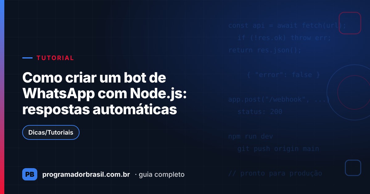 Capa do artigo Como criar um bot de WhatsApp com Node.js: respostas automáticas passo a passo